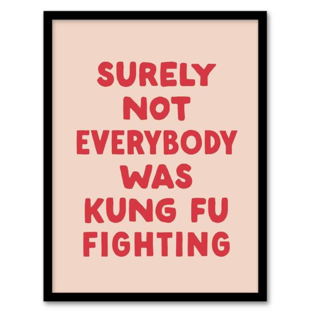Artery8 Surely Not Everybody Kung Fu Fighting Pink Funny Framed Wall Art Print - Size: A4 - image 1