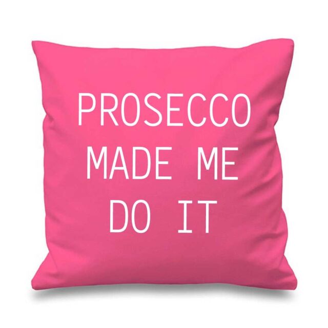 60 SECOND MAKEOVER Prosecco Made Me Do It Cushion Cover in Pink - Size: 40 cm x 40 cm