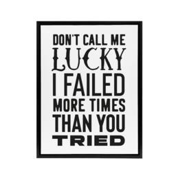 "Artery8 Don't Call Me Lucky Failed More Than You Tried Framed Canvas Art Print in White - Size: W12"" x H16""" - thumbnail 1