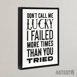 "Artery8 Don't Call Me Lucky Failed More Than You Tried Framed Canvas Art Print in White - Size: W12"" x H16""" - thumbnail 2