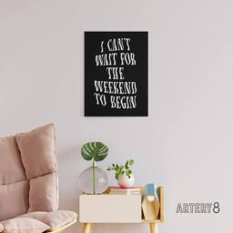 "Artery8 Can't Wait For The Weekend To Begin Dizzy Font Canvas Wall Art Print in Black - Size: W24"" x H32""" - thumbnail 3