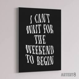 "Artery8 Can't Wait For The Weekend To Begin Dizzy Font Canvas Wall Art Print in Black - Size: W24"" x H32""" - thumbnail 2