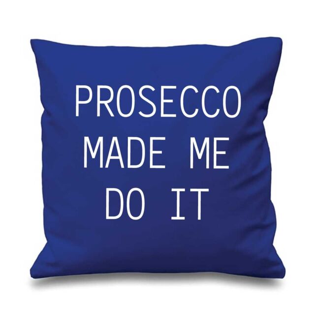 60 SECOND MAKEOVER Prosecco Made Me Do It Cushion Cover in Blue - Size: 40 cm x 40 cm