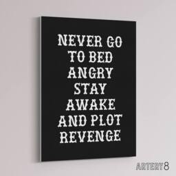 "Artery8 Never Go To Bed Angry Plot Revenge Funny Advice Canvas Wall Art Print in Black - Size: W24"" x H32""" - thumbnail 2