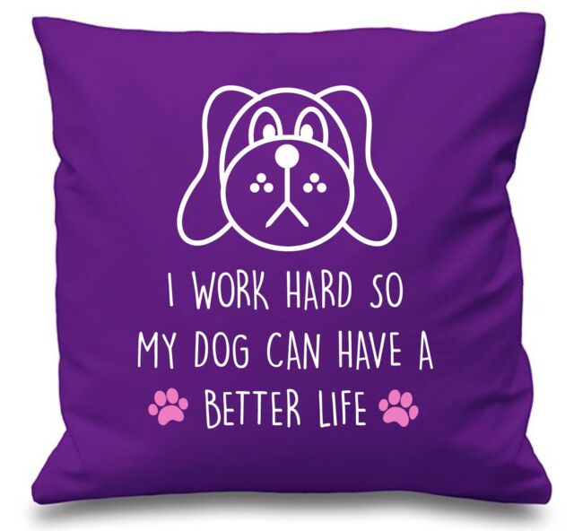"60 SECOND MAKEOVER Dog I Work Hard So My Dog Can Have A Better Life Purple Cushion Cover 16"" x 16"" Mum Friend Gift Pet Present - Size: 40 cm x 40 cm"