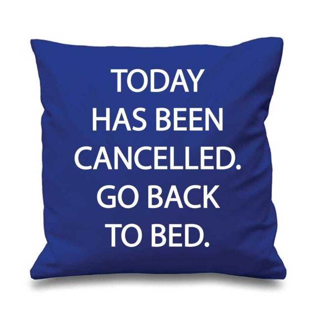 "60 SECOND MAKEOVER Blue Cushion Cover Today Has Been Cancelled Go Back To Bed 16"" x 16"" Mum Friend Gift Decorative Cushion Home Mothers Day"