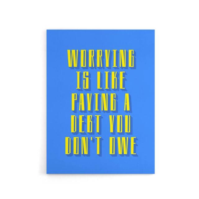 "Artery8 Worrying Is Paying Debt You Don't Owe Blue Yellow Canvas Art Print - Size: W24"" x H32""" - image 1