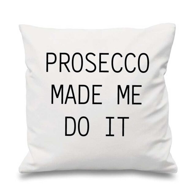 60 SECOND MAKEOVER Prosecco Made Me Do It Cushion Cover in White - Size: 40 cm x 40 cm