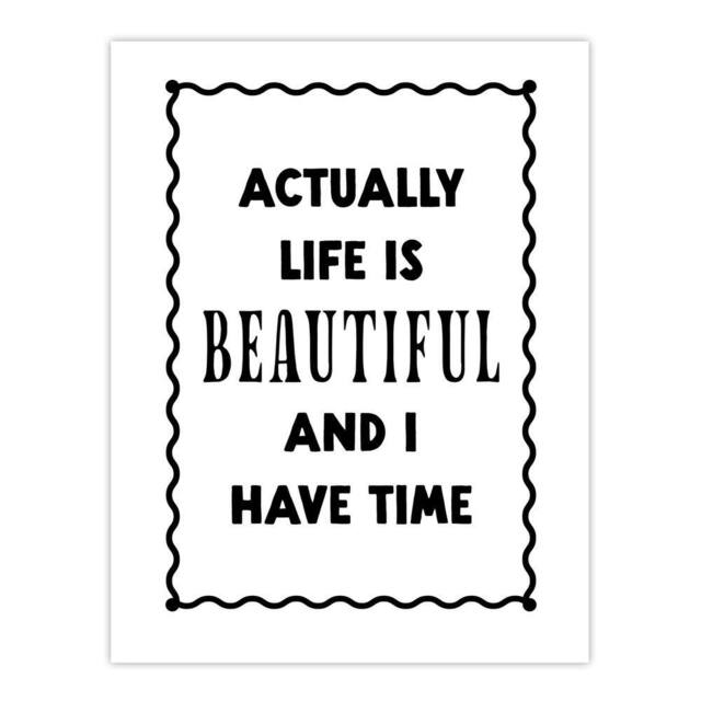 "Artery8 Actually Life Is Beautiful & l Have Time Simple Wall Art Print in White - Size: W18"" x H24""" - image 1