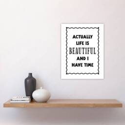 "Artery8 Actually Life Is Beautiful & l Have Time Simple Wall Art Print in White - Size: W18"" x H24""" - thumbnail 4