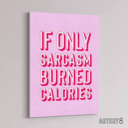 "Artery8 If Only Sarcasm Burned Calories Pink Red Funny Canvas Wall Art Print - Size: W12"" x H16""" - thumbnail 2