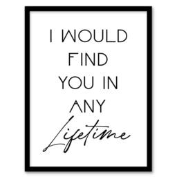 Artery8 I Would Find You In Any Lifetime Bright Romantic Framed Wall Art Print in White - Size: A4 - thumbnail 1