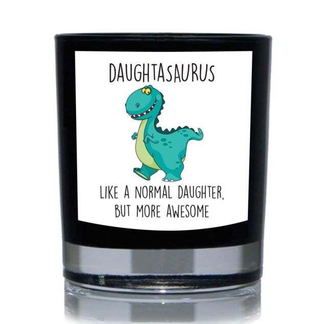 60 SECOND MAKEOVER Daughtasaurus, Like A Normal Daughter But More Awesome Dinosaur Funny 20cl Candle in Black