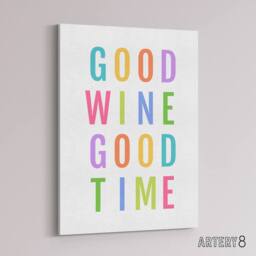 "Artery8 Good Wine Good Time Colourful Fun Cheeky Canvas Wall Art Print in White - Size: W12"" x H16""" - thumbnail 2