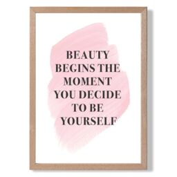 ARTZE Beauty Begins Fashion Quote Framed Print SIZE: A3 with Oak Frame in Pink - Size: A4