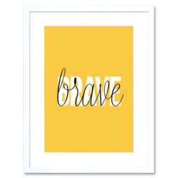 "Artery8 Wall Art Print Solid Simple Words Brave Art Framed 9x7 inch in White - Size: W7"" x H9""" - thumbnail 1