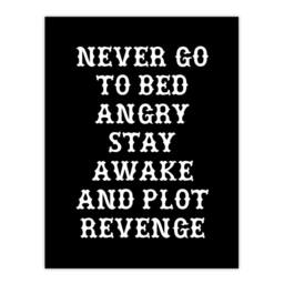 "Artery8 Never Go To Bed Angry Plot Revenge Funny Advice Wall Art Print in Black - Size: W12"" x H16""" - thumbnail 1