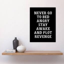 "Artery8 Never Go To Bed Angry Plot Revenge Funny Advice Wall Art Print in Black - Size: W12"" x H16""" - thumbnail 4