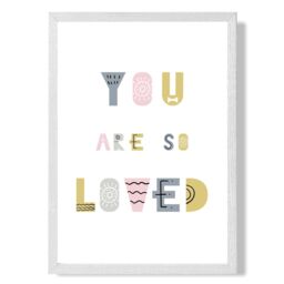 ARTZE Cute You are So Loved Pink Scandi Quote Framed Print SIZE: A3 with White Frame - Size: A4 - thumbnail 1