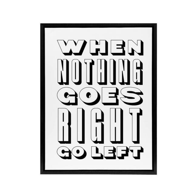 "Artery8 Nothing Goes Right Go Left Simple Motivational Framed Canvas Art Print in White - Size: W12"" x H16""" - image 1