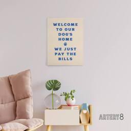 "Artery8 Welcome To Our Dogs Home Pet Owners Joke Funny Canvas Wall Art Print in Beige - Size: W12"" x H16""" - thumbnail 3