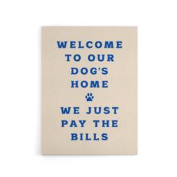 "Artery8 Welcome To Our Dogs Home Pet Owners Joke Funny Canvas Wall Art Print in Beige - Size: W12"" x H16""" - thumbnail 1