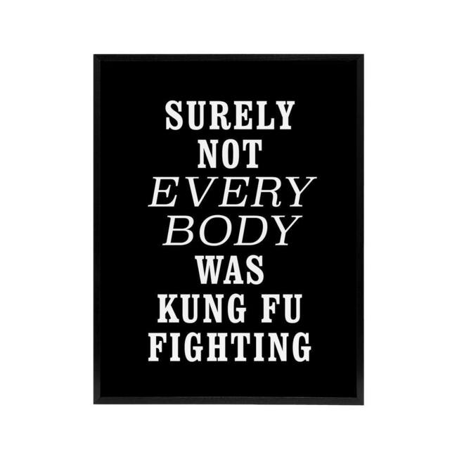 "Artery8 Surely Not Everybody Kung Fu Fighting Funny Black Framed Canvas Art - Size: W12"" x H16""" - image 1
