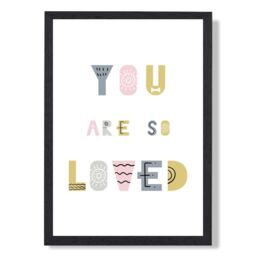 ARTZE Cute You are So Loved Pink Scandi Quote Framed Print SIZE: A3 with Black Frame - Size: A4