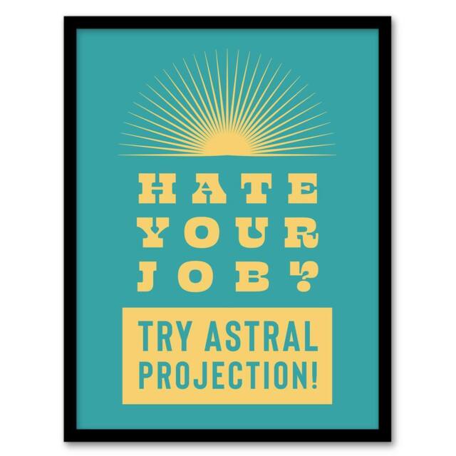 Artery8 Hate Job Try Astral Projection Teal Yellow Funny Framed Wall Art Print in Blue - Size: A4 - image 1