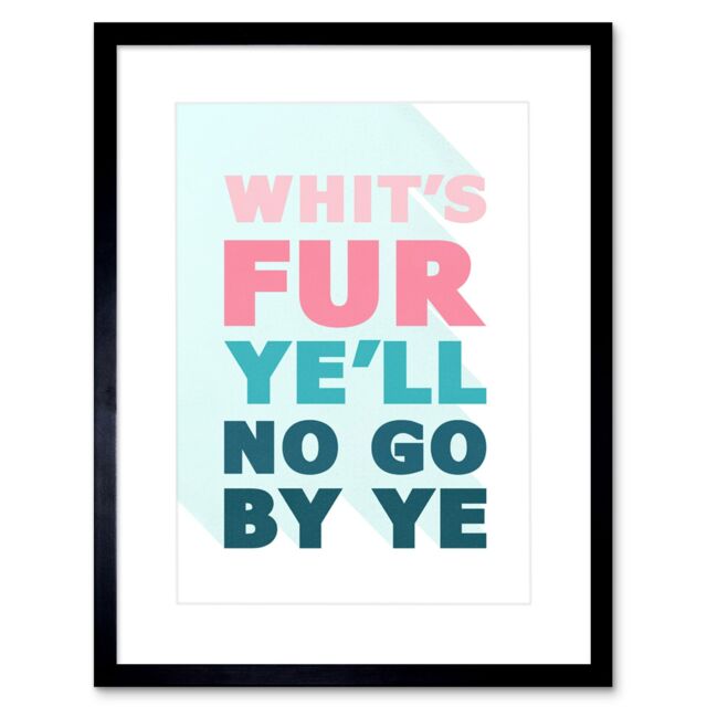 "Artery8 Wall Art Print Scottish Phrase No Go by Ye Fate Scotland Scots Language Framed Art in Black - Size: W7"" x H9""" - image 1