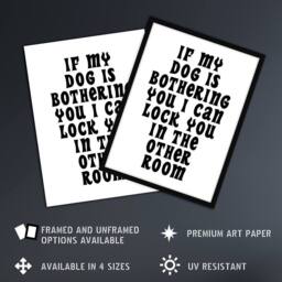 "Artery8 If My Dog Is Bothering You Joke Funny Cheeky Wall Art Print in White - Size: W12"" x H16""" - thumbnail 2