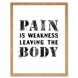 "Artery8 Wall Art Print Exercise Decor Pain Is Weakness Leaving The Body Inspirational Gym Decor Art Framed in Light Oak - Size: W12"" x H16""" - thumbnail 1