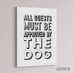 "Artery8 All Guests Must Be Approved By The Dog Funny Canvas Wall Art Print in White - Size: W24"" x H32""" - thumbnail 2