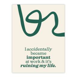 "Artery8 Accidentally Important At Work Ruining My Life Wall Art Print in Green - Size: W12"" x H16""" - thumbnail 1