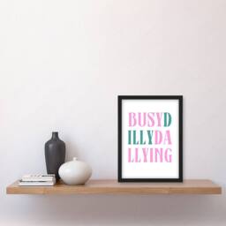 Artery8 Busy Dilly Dallying Procrastination Joke Funny Framed Wall Art Print in White - Size: A4 - thumbnail 4