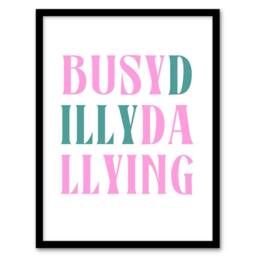 Artery8 Busy Dilly Dallying Procrastination Joke Funny Framed Wall Art Print in White - Size: A4 - thumbnail 1