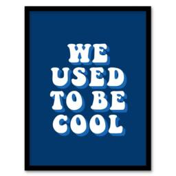 Artery8 We Used To Be Cool Retro Blue Funny Cheeky Framed Wall Art Print - Size: A4 - thumbnail 1