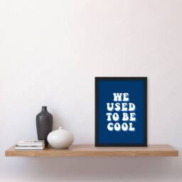 Artery8 We Used To Be Cool Retro Blue Funny Cheeky Framed Wall Art Print - Size: A4 - thumbnail 4