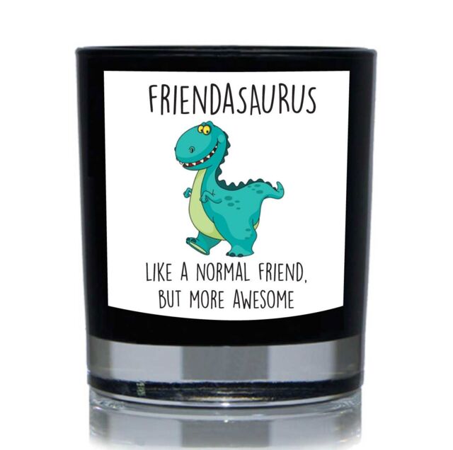 60 SECOND MAKEOVER Friendasaurus, Like a Normal Friend But More Awesome Dinosaur Funny 20cl Candle in Black