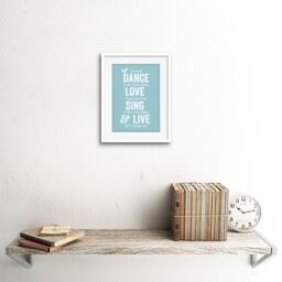 "Artery8 Wall Art Print Dance Love Sing Live Blue Framed in White - Size: W7"" x H9""" - thumbnail 2