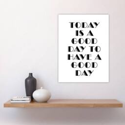 "Artery8 Good Day To Have A Good Day Today Motivational Wall Art Print in White - Size: W12"" x H16""" - thumbnail 4