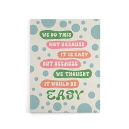 "Artery8 We Do This Not Because Its Easy Colourful Funny Canvas Wall Art Print - Size: W12"" x H16""" - thumbnail 1
