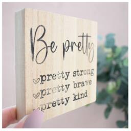 Amaya Rose Ltd Be Pretty Strong, Brave, Kind Solid Wood Sign Plaque. Shelf Décor in Beige - thumbnail 3