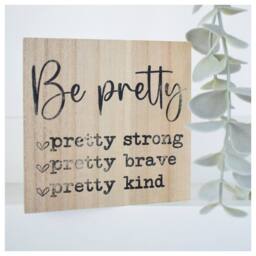 Amaya Rose Ltd Be Pretty Strong, Brave, Kind Solid Wood Sign Plaque. Shelf Décor in Beige - thumbnail 1