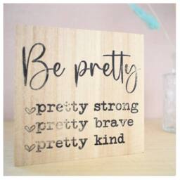 Amaya Rose Ltd Be Pretty Strong, Brave, Kind Solid Wood Sign Plaque. Shelf Décor in Beige - thumbnail 4