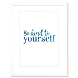 "Artery8 Wall Art Print Be Kind Yourself Texture Framed in White - Size: W7"" x H9""" - thumbnail 1