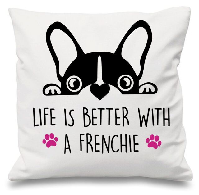 "60 SECOND MAKEOVER Frenchie Life Is Better With A Frenchie White Cushion Cover 16"" x 16"" Mum Friend Gift French Bull Dog - Size: 40 cm x 40 cm"