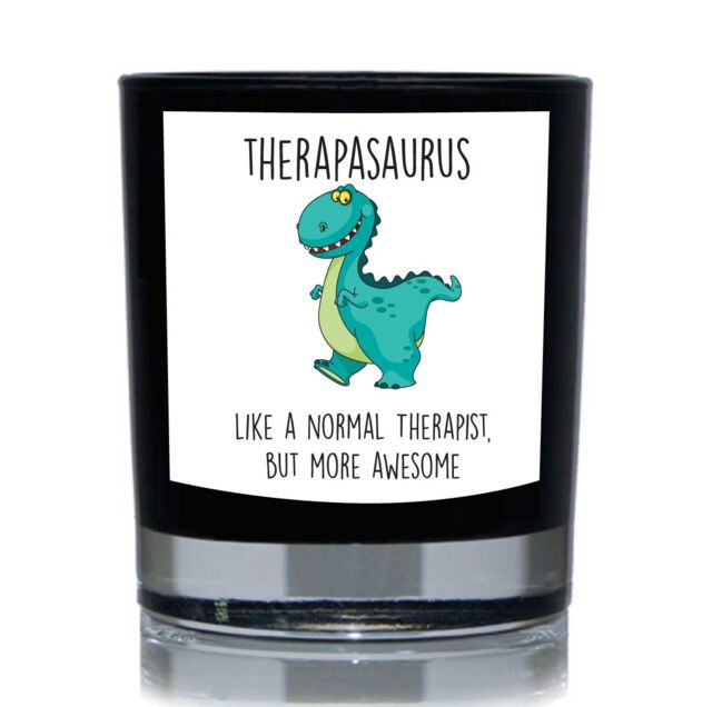 60 SECOND MAKEOVER Therapistasaurus, Like A Normal Therapist But More Awesome, Dinosaur Funny 20cl Candle in Black
