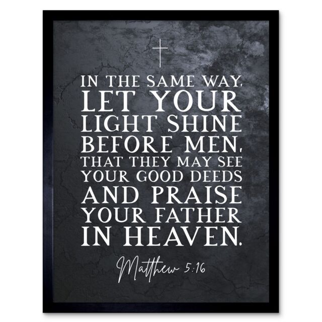 Artery8 Wall Art Print Matthew 5:16 Let Your Light Shine Good Deeds Praise Father in Heaven Christian Bible Verse Quote Scripture Typography Art - image 1