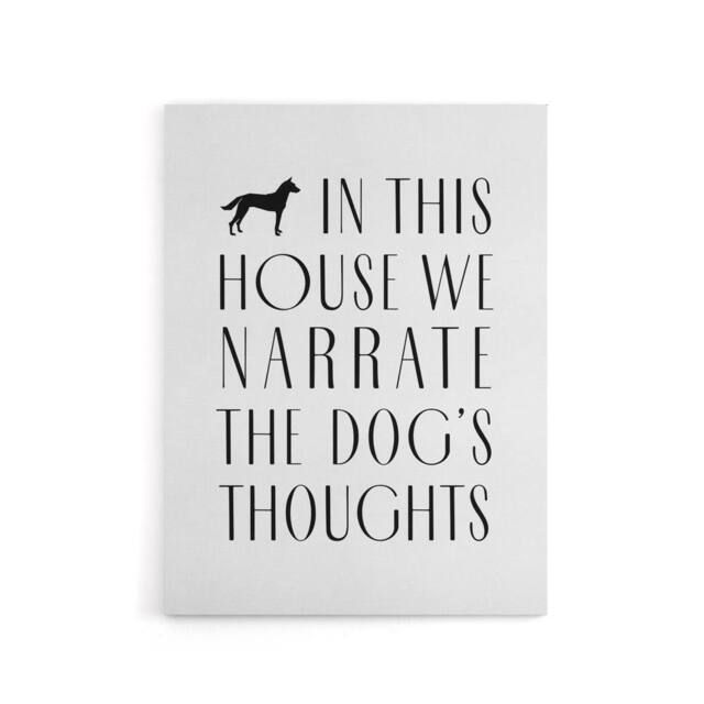 "Artery8 In This House We Narrate Dog Thoughts Funny Canvas Wall Art Print in White - Size: W12"" x H16""" - image 1